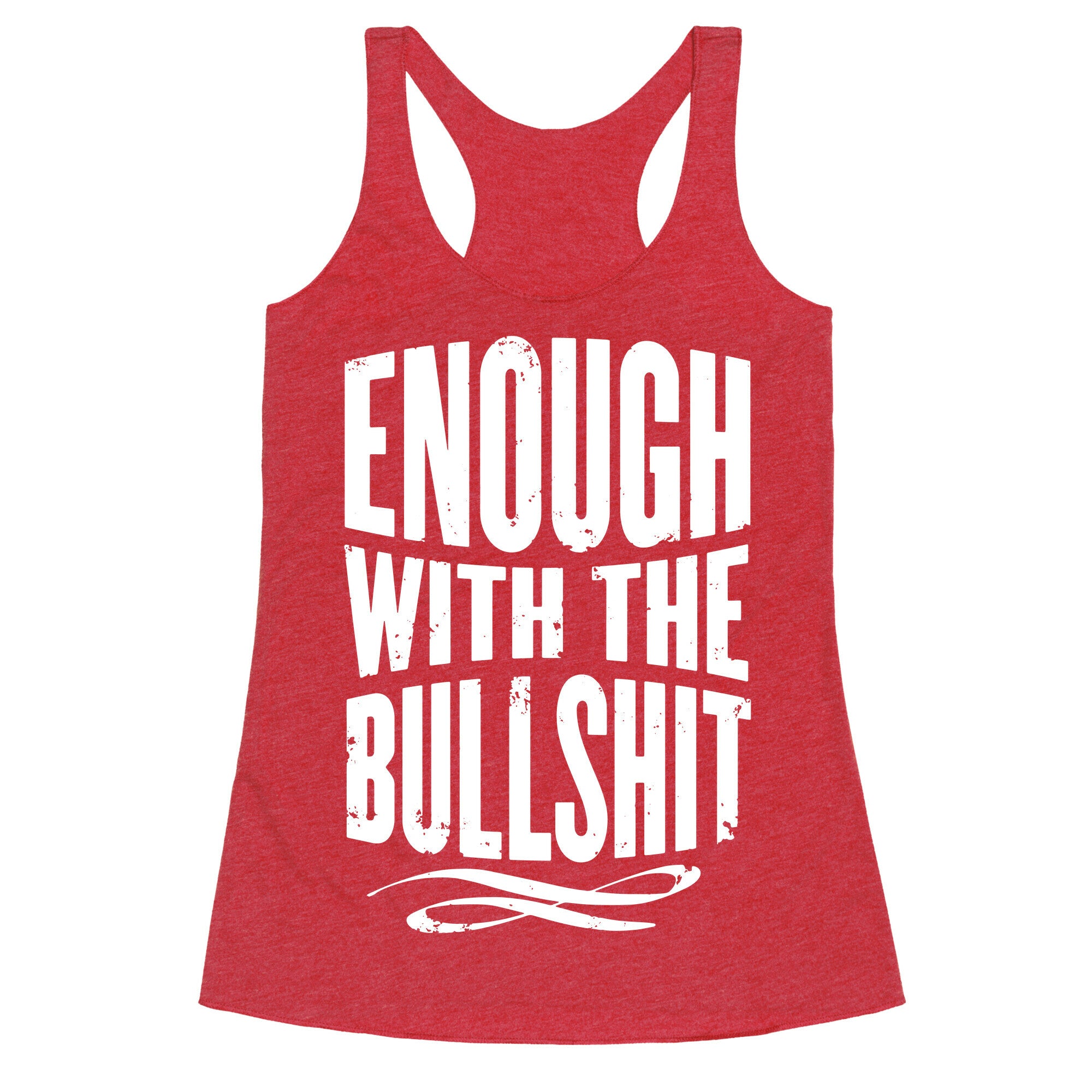 Enough With The Bullshit Racerback Tank